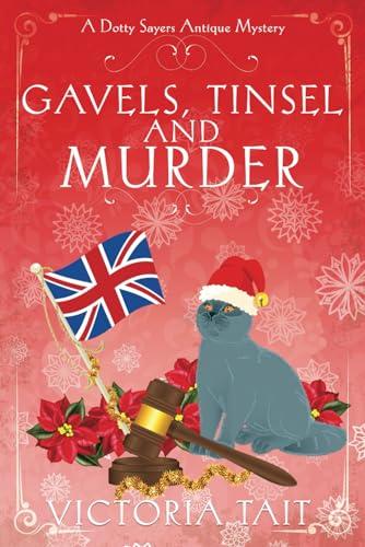 Gavels, Tinsel and Murder (A Dotty Sayers Antique Mystery, Band 4)