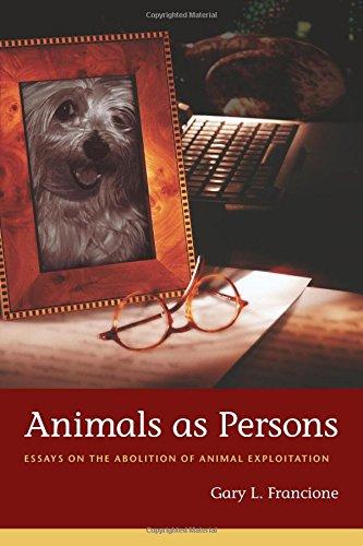 Animals as Persons: Essays on the Abolition of Animal Exploitation