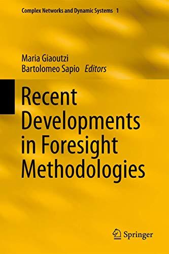 Recent Developments in Foresight Methodologies (Complex Networks and Dynamic Systems (1), Band 1)