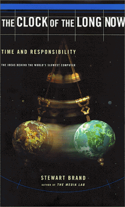 The Clock Of The Long Now: Time And Responsibility