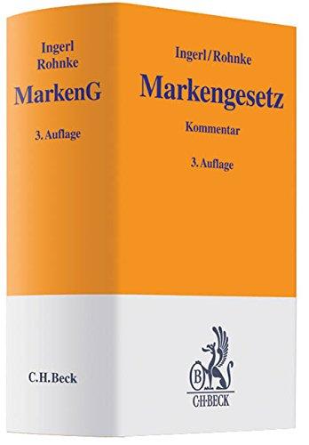 Markengesetz: Gesetz über den Schutz von Marken und sonstigen Kennzeichen (Gelbe Erläuterungsbücher)