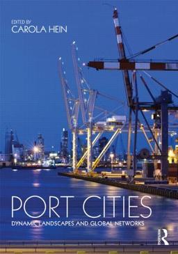 Port Cities: Dynamic Landscapes and Global Networks