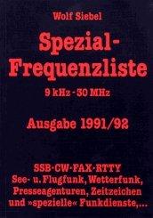 Spezial-Frequenzliste 9 kHz - 30 MHz 1991/92. SSB-CW-FAX-RTTY: See- und Flugfunk, Wetterfunk, Presseagenturen, Zeitzeichen und "spezielle" Funkdienste