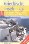 Griechische Inseln - Ägäis: Athen, Sporaden, Kykladen, Dodekanes, Thrakische Inseln, Nordostägäische Inseln