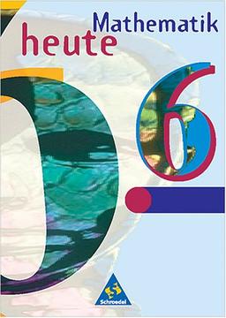 Mathematik heute - Ausgabe 1997 für das 5. und 6. Schuljahr in Brandenburg und Sachsen-Anhalt: Schülerband 6