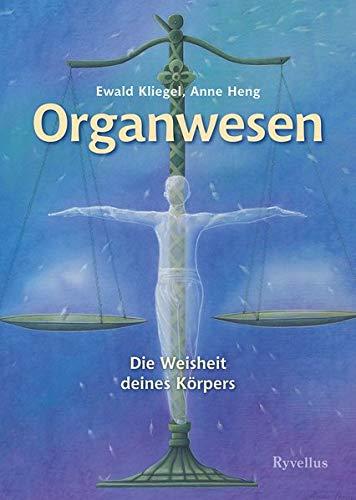 Organwesen: Die Weisheit deines Körpers