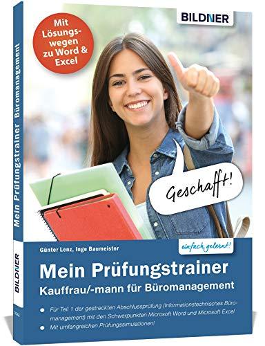 Mein Prüfungstrainer Kauffrau / Kaufmann für Büromanagement: Teil 1 der gestreckten Abschlussprüfung (Informationstechnisches Büromanagement) mit den Schwerpunkten Microsoft Word und Microsoft Excel