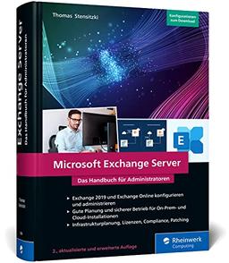 Microsoft Exchange Server: Das Handbuch für Admins. Praxiswissen zu Installation, Konfiguration und Betrieb von Exchange Server und Exchange Online