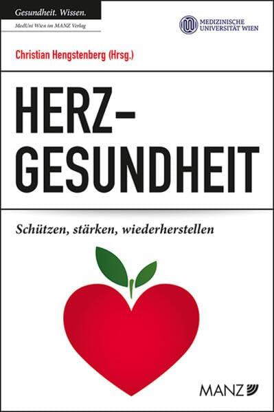 Herzgesundheit Schützen, stärken, wiederherstellen (Ratgeber der MedUni Wien)