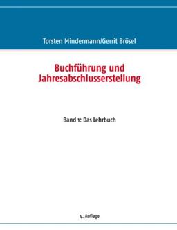 Buchführung und Jahresabschlusserstellung: Band 1: Das Lehrbuch