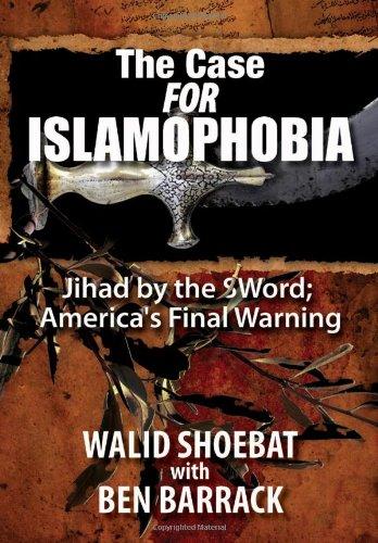 The Case for Islamophobia: Jihad by the Word -- America's Final Warning