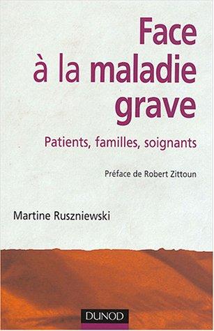 Face à la maladie grave : patients, familles, soignants