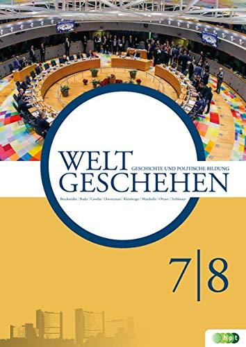 Weltgeschehen. Geschichte und Politische Bildung 7/8