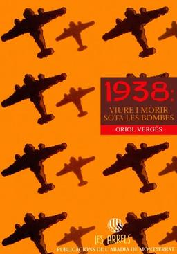 1938: viure i morir sota les bombes (Les Arrels, l'aventura i la història, Band 23)