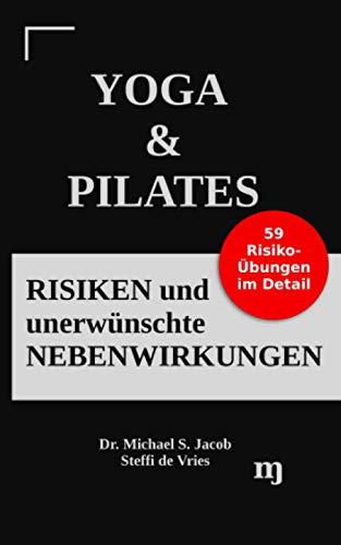 YOGA & PILATES - Risiken und unerwünschte Nebenwirkungen