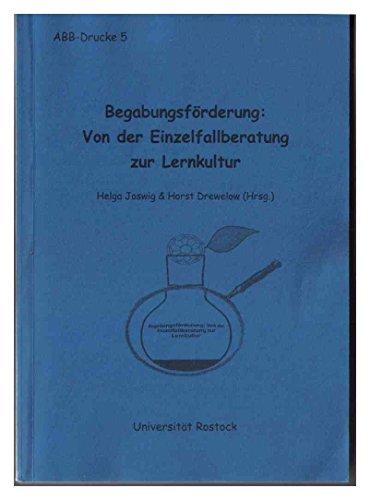 Begabungsförderung: Von der Einzelfallberatung zur Lernkultur (ABB-Drucke 5)