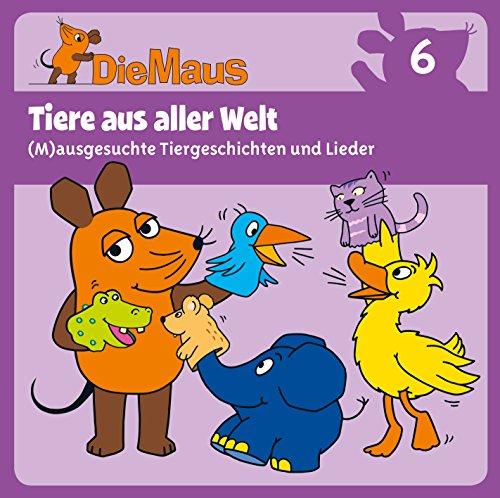 Die Sendung mit der Maus CD 6: Tiere aus aller Welt