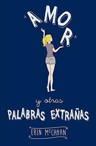 Amor y otras palabras extrañas (Biblioteca Indie)