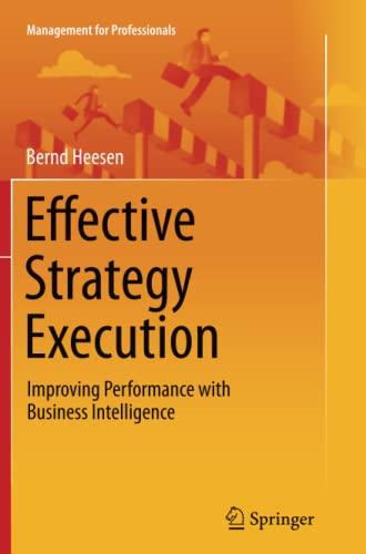 Effective Strategy Execution: Improving Performance with Business Intelligence (Management for Professionals)