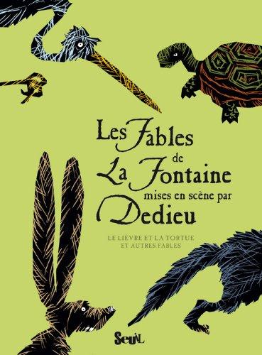 Les fables de La Fontaine mises en scène par Dedieu. Vol. 2. Le lièvre et la tortue : et autres fables