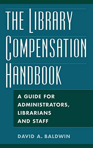 The Library Compensation Handbook: A Guide for Administrators, Librarians and Staff