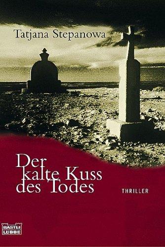 Der kalte Kuss des Todes.