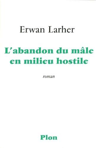 L'abandon du mâle en milieu hostile