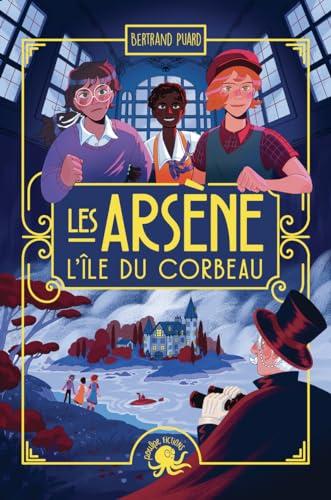 Les Arsène. L'île du corbeau