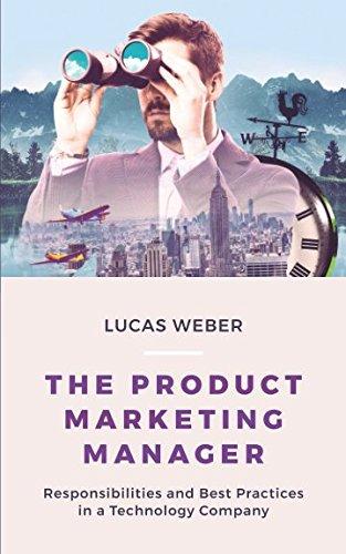 The Product Marketing Manager: Responsibilities and Best Practices in a Technology Company