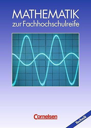 Mathematik - Fachhochschulreife - Technik: Mathematik zur Fachhochschulreife, Technische Richtung, EURO, Schülerbuch