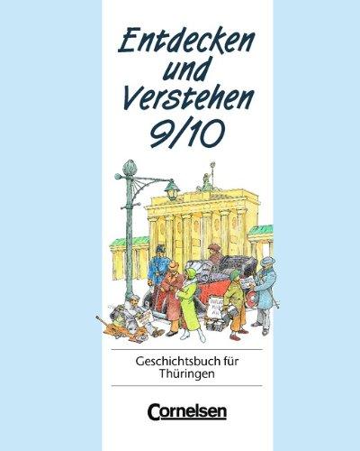 Entdecken und Verstehen - Thüringen: Entdecken und Verstehen, Geschichtsbuch für Thüringen, Kl.9/10, Vom Ersten Weltkrieg bis zum vereinten Deutschland