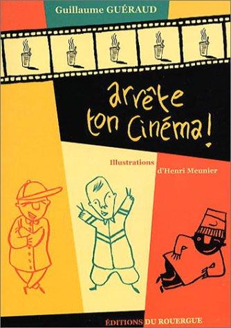 Arrête ton cinéma