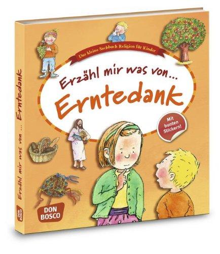 Erzähl mir was von Erntedank: Das kleine Sachbuch Religion für Kinder