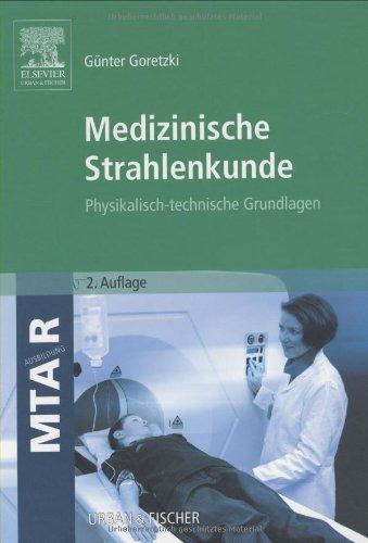 Medizinische Strahlenkunde: Physikalisch-technische Grundlagen