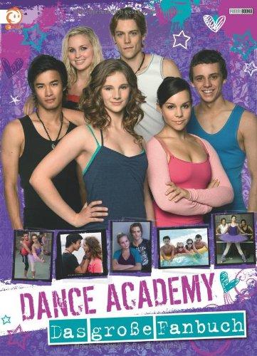 Dance Academy Fanbuch: Das große Fanbuch