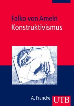 Konstruktivismus: Die Grundlagen systemischer Therapie, Beratung und Bildungsarbeit (Uni-Taschenbücher M)