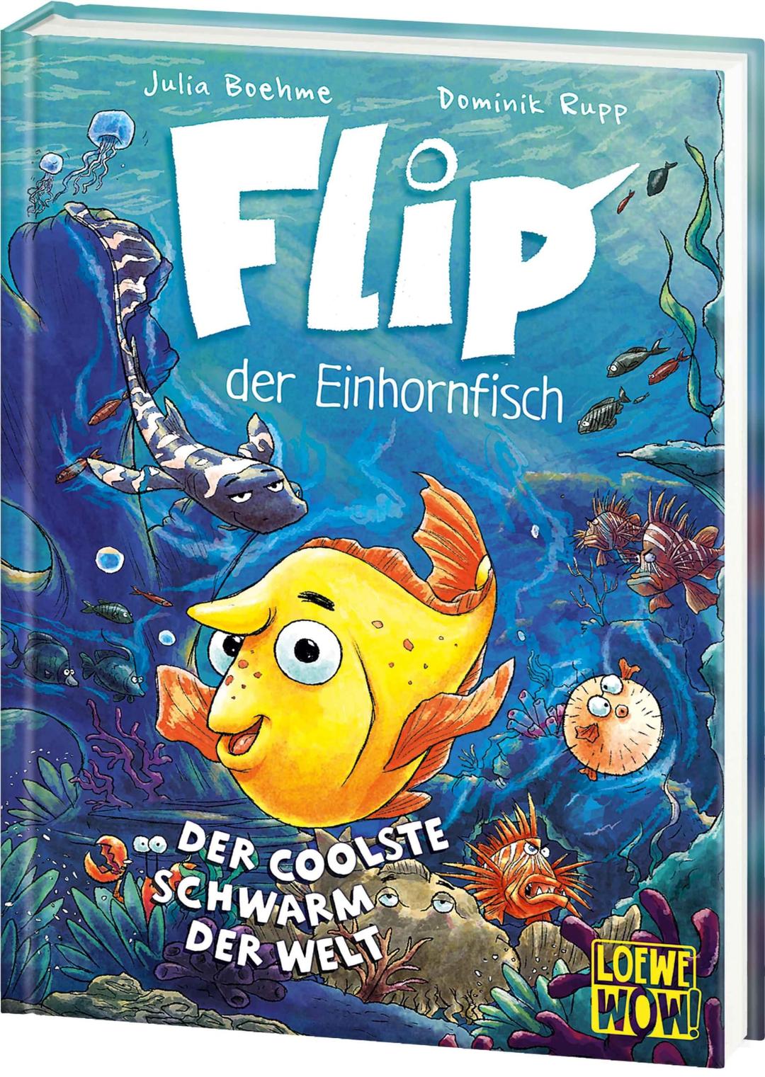 Flip, der Einhornfisch (Band 1) - Der coolste Schwarm der Welt: Tauche ab in Flips bunte Unterwasserwelt - bildstarker Lesespaß für Kinder ab 7 Jahren - Wow! Das will ich lesen!