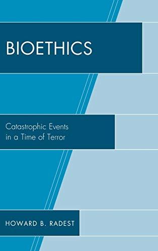 Bioethics: Catastrophic Events in a Time of Terror