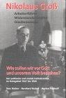 Nikolaus Groß. Arbeiterführer - Widerstandskämpfer - Glaubenszeuge. Wie sollen wir vor Gott und unserem Volk bestehen? Der politische und soziale Katholizismus im Ruhrgebiet 1927 bis 1949.