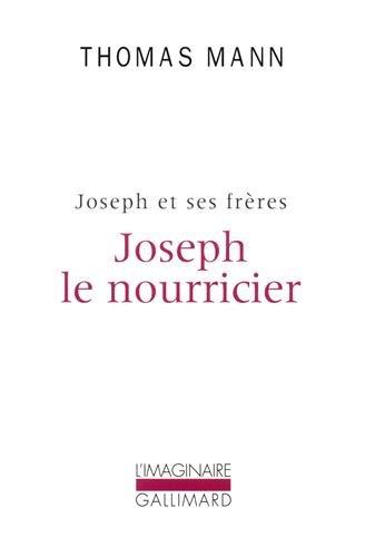 Joseph et ses frères. Vol. 4. Joseph le nourricier