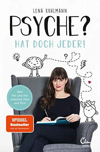 Psyche? Hat doch jeder!: Vom Hin und Her zwischen Herz und Hirn