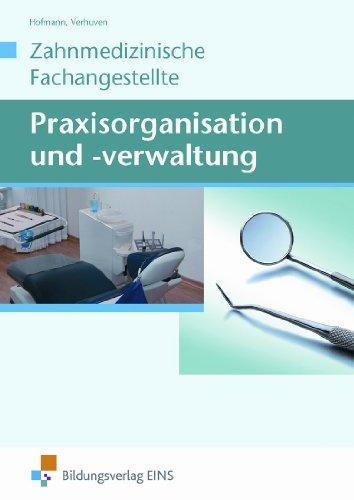 Praxisorganisation und -verwaltung - Zahnmedizinische Fachangestellte. Lehr-/Fachbuch