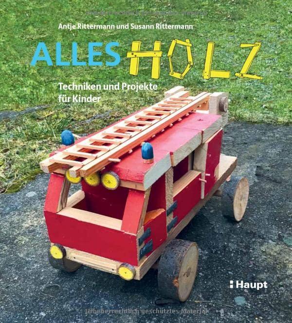 Alles Holz: Techniken und Projekte für Kinder