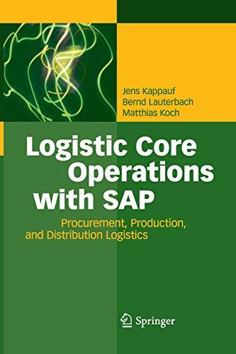 Logistic Core Operations with SAP: Procurement, Production and Distribution Logistics