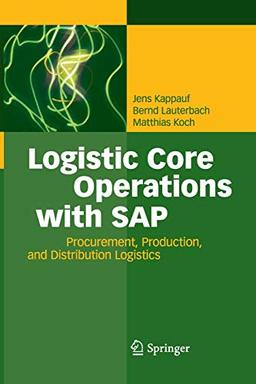 Logistic Core Operations with SAP: Procurement, Production and Distribution Logistics