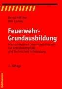 Feuerwehr-Grundausbildung: Praxisorientierte Unterrichtseinheiten zur Brandbekämpfung und Technischen Hilfeleistung