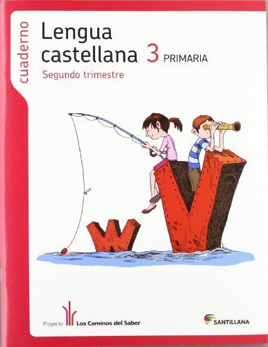 Proyecto Los Caminos del Saber, lengua castellana, 3 Educación Primaria. 2 trimestre. Cuaderno: cuaderno lengua 3 trim.2