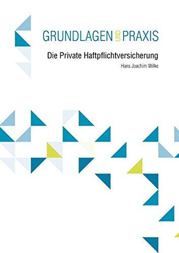 Die Private Haftpflichtversicherung: Grundlagen und Praxis