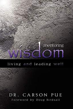 Mentoring Wisdom: Living and Leading Well