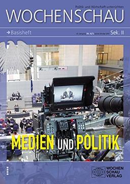 Medien und Politik: Wochenschau Sek. II, Nr. 4-5/2014 (Wochenschau für politische Erziehung, Sozial- und Gemeinschaftskunde. Sekundarstufe II)